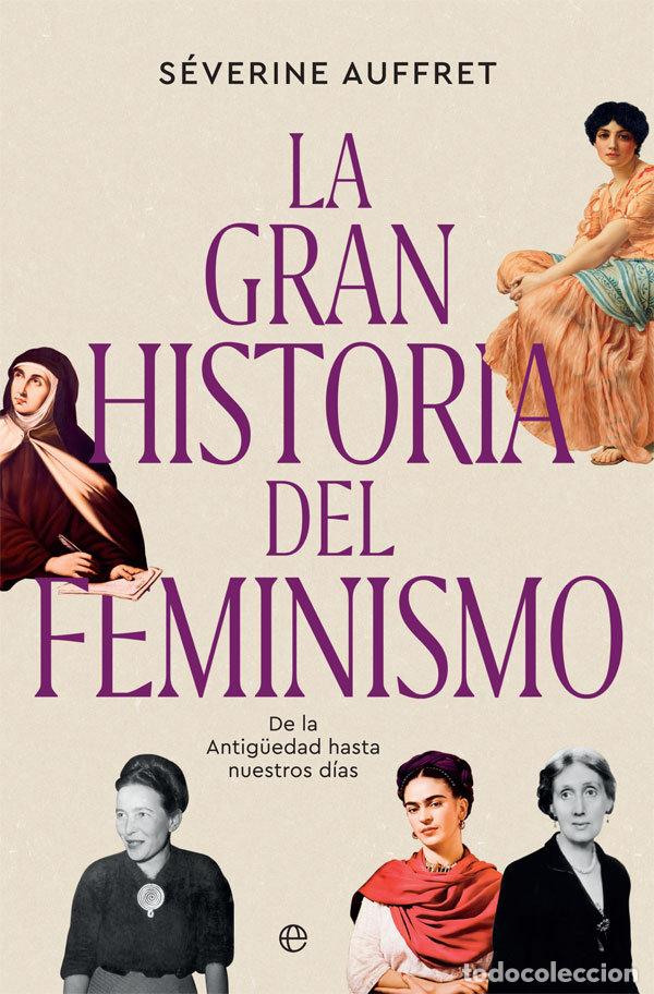 Libros: LA GRAN HISTORIA DEL FEMINISMO - AUFFRET, SEVERINE