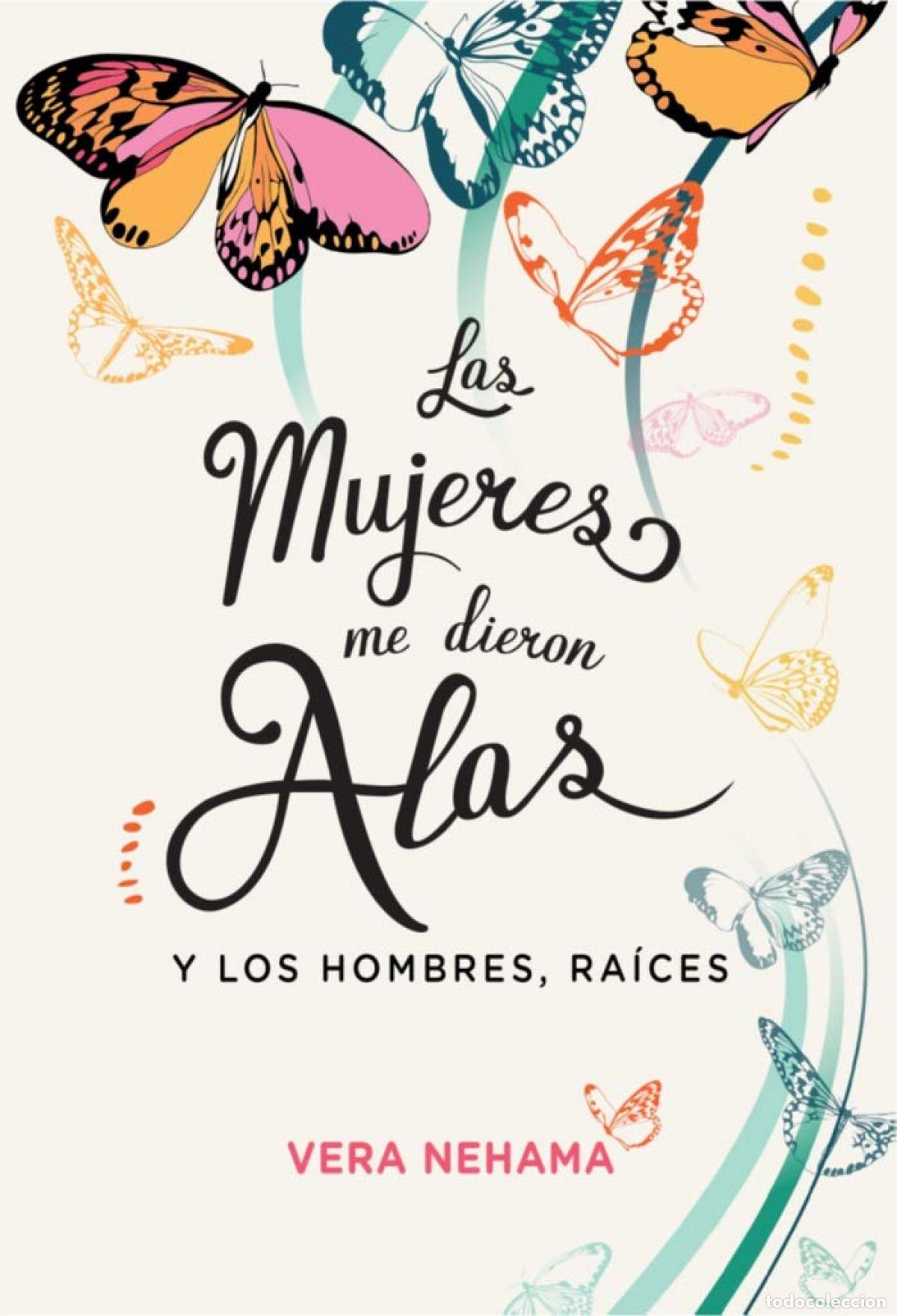 Livros: LAS MUJERES ME DIERON ALAS - NEHAMA, VERA