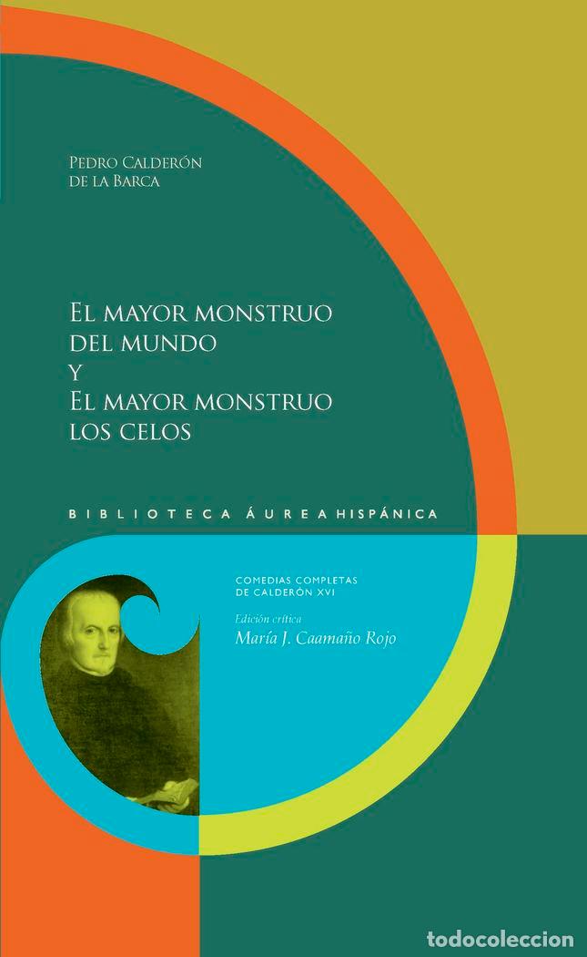 Libros: MAYOR MONSTRUO DEL MUNDO Y EL MAYOR MONSTRUO LOS CELOS,EL - CALDERON DE LA BARCA, PEDRO