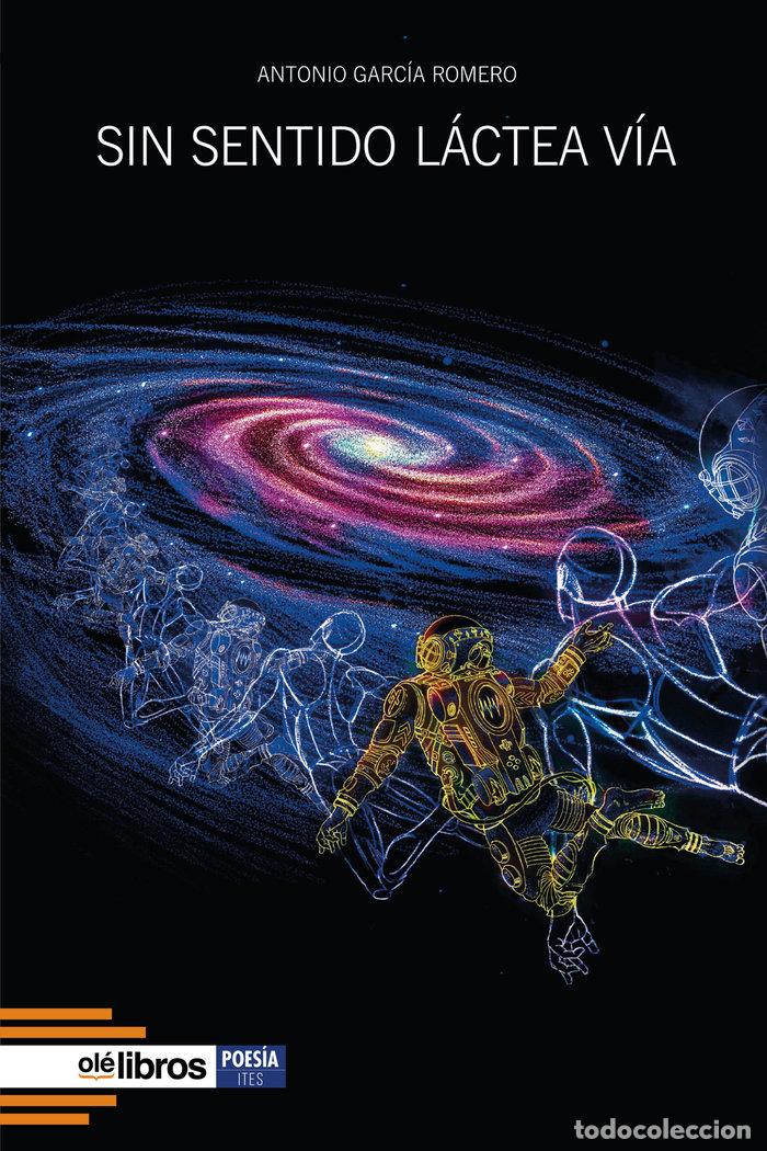 Libros: SIN SENTIDO LACTEA VIA - GARCIA ROMERO, ANTONIO