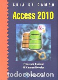 Libri: ACCESS 2010 GUIA DE CAMPO - PASCUAL, FRANCISCO