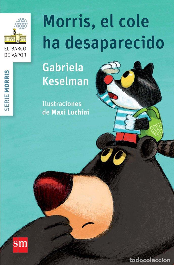 Libri: MORRIS EL COLE HA DESAPARECIDO - KESELMAN, GABRIELA
