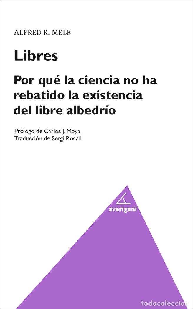 Libros: LIBRES POR QUE LA CIENCIA HA REBATIDO LA EXISTENCIA - MELE, ALFRED R.
