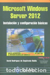 books: MICROSOFT WINDOWS SERVER 2012 INSTALACION Y CONFIGURACION B - RODRIGUEZ DE SEPULVEDA MAILLO, DAVID
