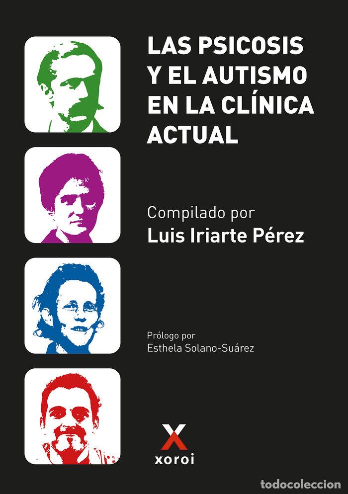 Livres: LAS PSICOSIS Y EL AUTISMO EN LA CLINICA ACTUAL - LUIS IRIARTE PEREZ