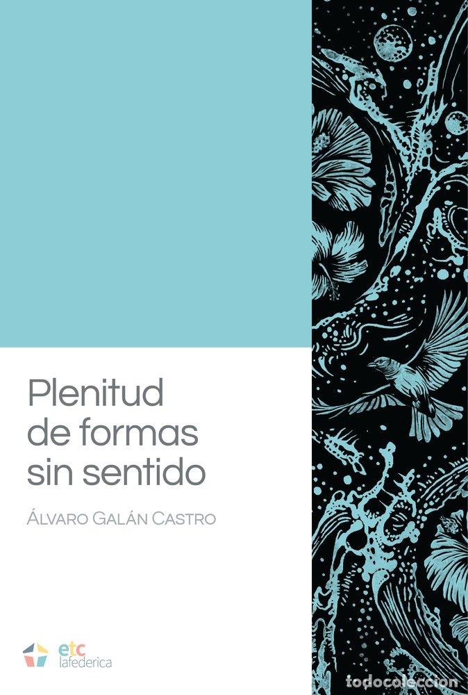 Libros: PLENITUD DE FORMAS SIN SENTIDO - GALAN CASTRO, ALVARO