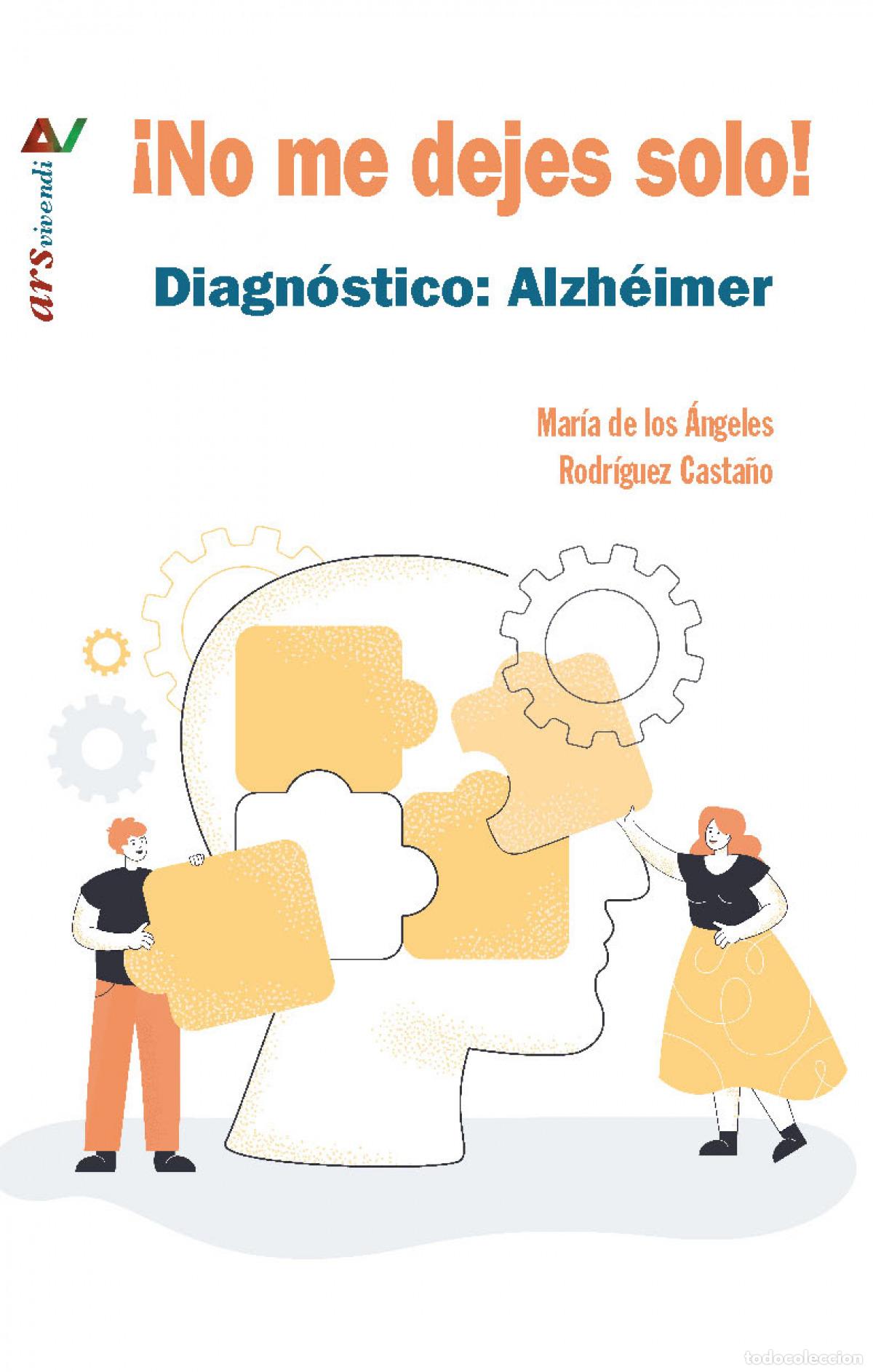 Libros: NO ME DEJES SOLO! DIAGN&Oacute;STICO: ALZHEIMER - Rodr&iacute;guez Casta&ntilde;o, Mar&iacute;a de los &Aacute;ngeles