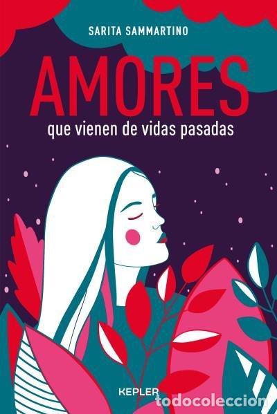 Libros: AMORES QUE VIENEN DE VIDAS PASADAS - SAMMARTINO, SARITA
