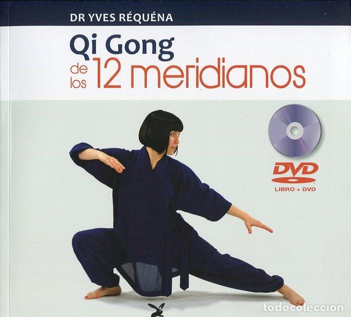 Libros: QI GONG DE LOS 12 MERIDIANOS (CON DVD) - DR. YVES REQUENA