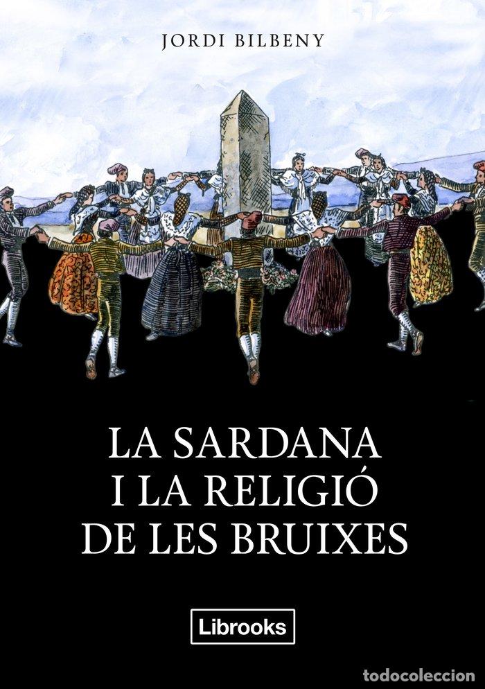 B&uuml;cher: SARDANA I LA RELIGIO DE LES BRUIXES,LA - BILBENY I ALSINA, JORDI