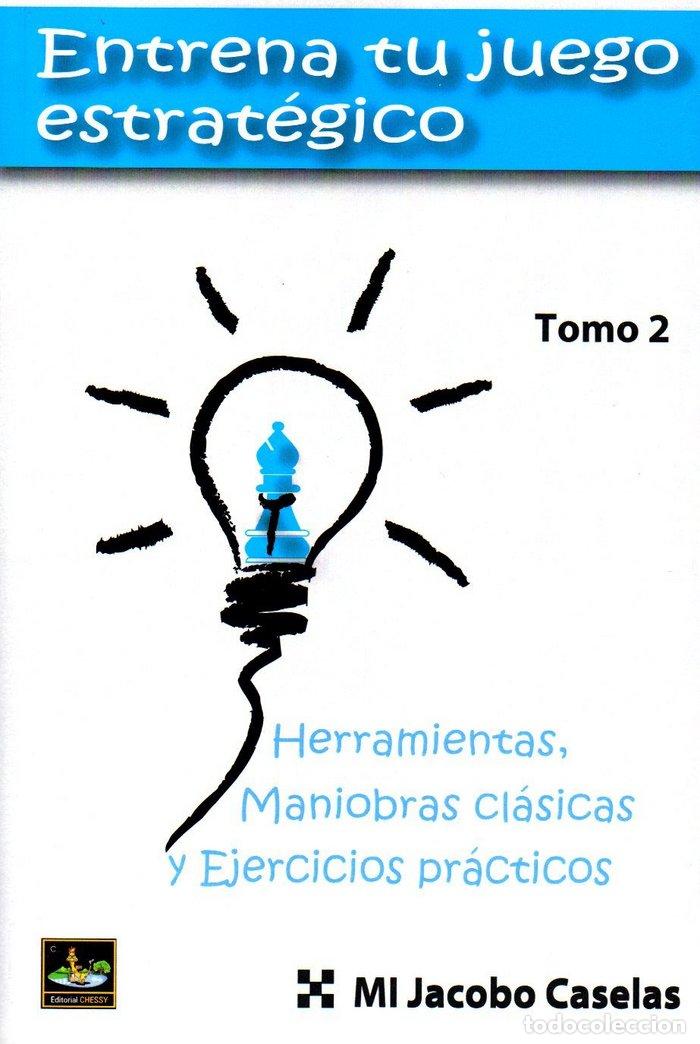 Libros: ENTRENA TU JUEGO ESTRATEGICO II - CASELAS, JACOBO