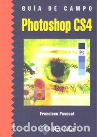 Livres: PHOTOSHOP CS4 GUIA DE CAMPO - PASCUAL, FRANCISCO