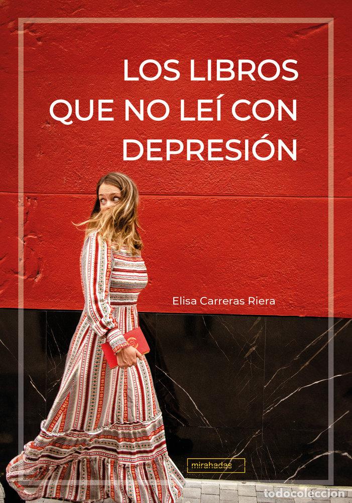 Livres: LOS LIBROS QUE NO LEI CON DEPRESION - Carreras Riera, Elisa