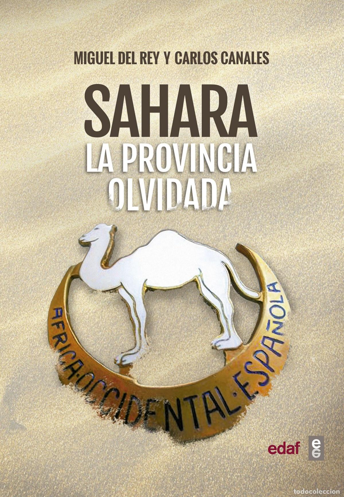 Libros: SAHARA. LA PROVINCIA OLVIDADA - Del Rey, Miguel