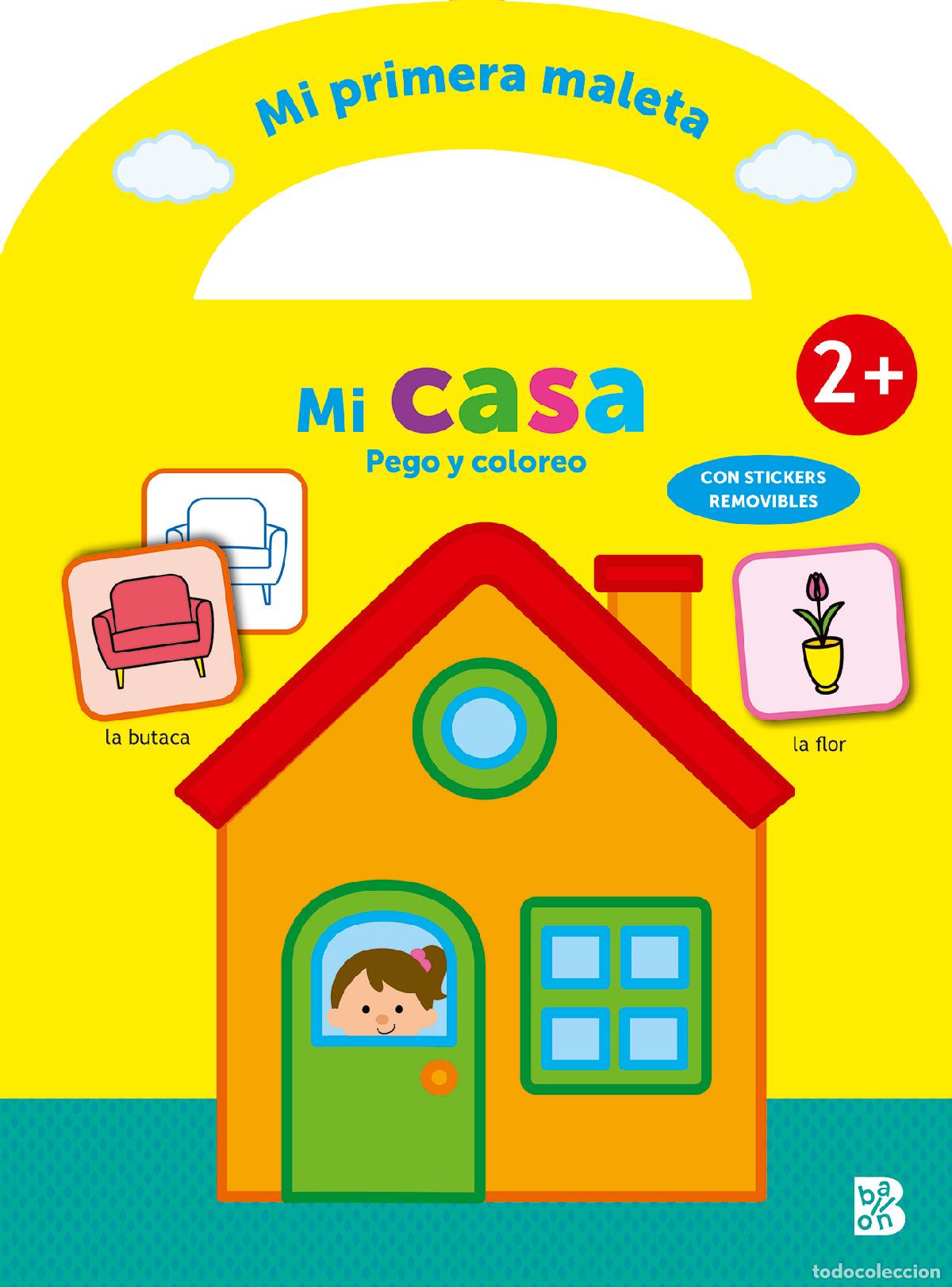 Libros: MI PRIMERA MALETA - PEGO Y COLOREO - MI CASA - BALLON