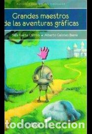 Libros: GRANDES MAESTROS DE LAS AVENTURAS GRAFICAS - FUERTE CARRILLO, SARA