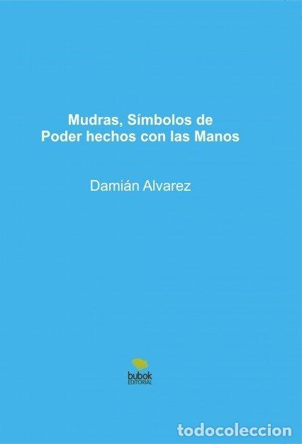 Libri: MUDRAS SIMBOLOS DE PODER HECHOS CON LAS M - DAMIAN, ALVAREZ