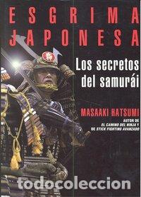 Libros: ESGRIMA JAPONESA LOS SECRETOS DEL SAMURAI - HATSUMI, MASAAKI