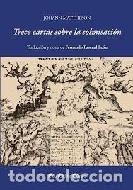Livros: TRECE CARTAS SOBRE LA SOLMISACION - MATTHESON, JOHANN