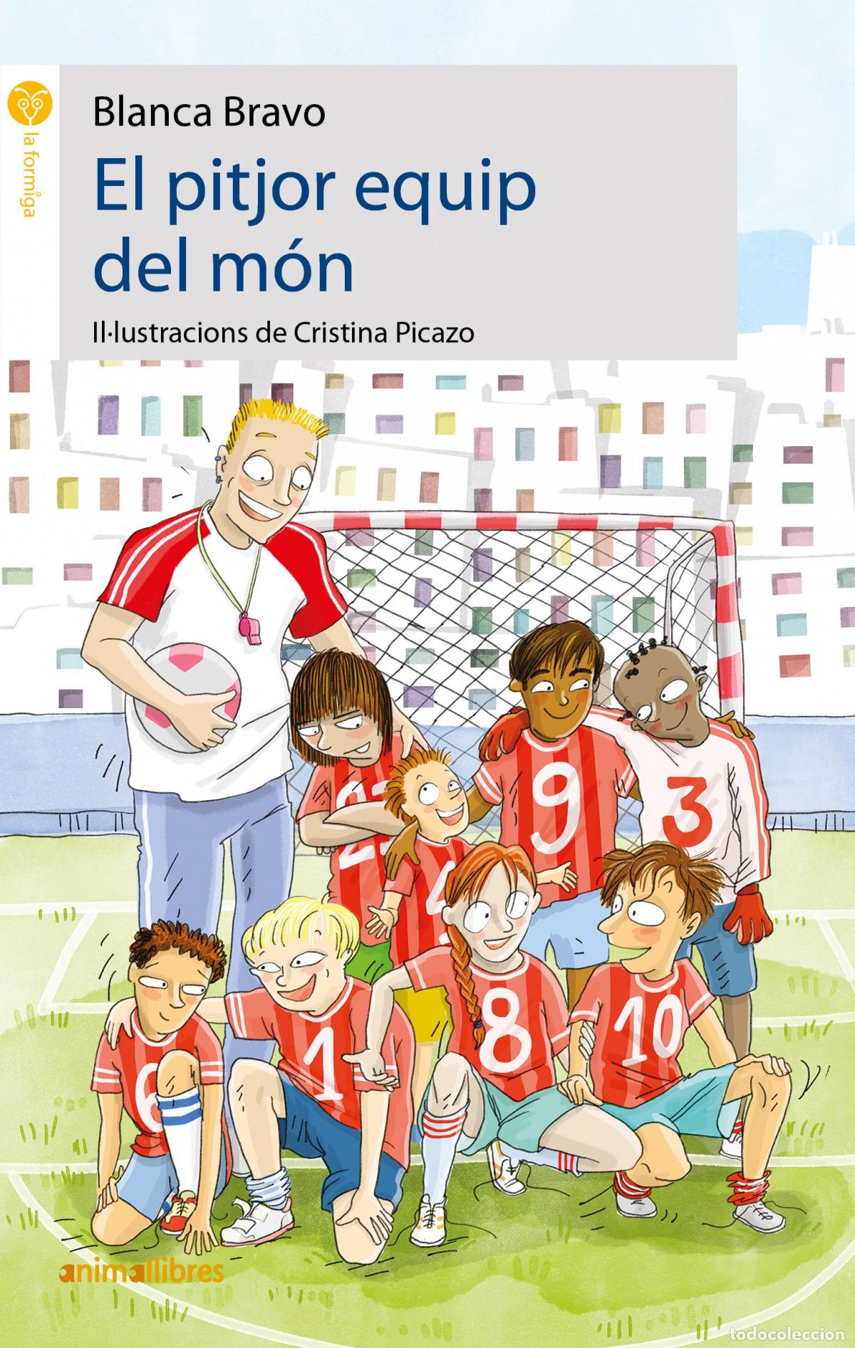 Livros: EL PITJOR EQUIP DEL M&Oacute;N - Bravo Cela, Blanca