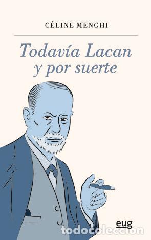 Libros: TODAVIA LACAN Y POR SUERTE - MENGHI, CELINE
