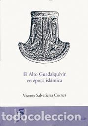 Livros: ALTO GUADALQUIVIR EN EPOCA ISLAMICA,EL - SALVATIERRA CUENCA, VICENTE