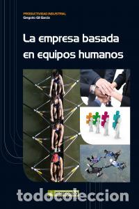 Libros: EMPRESA BASADA EN EQUIPOS HUMANOS,LA - GIL GARCIA, GREGORIO