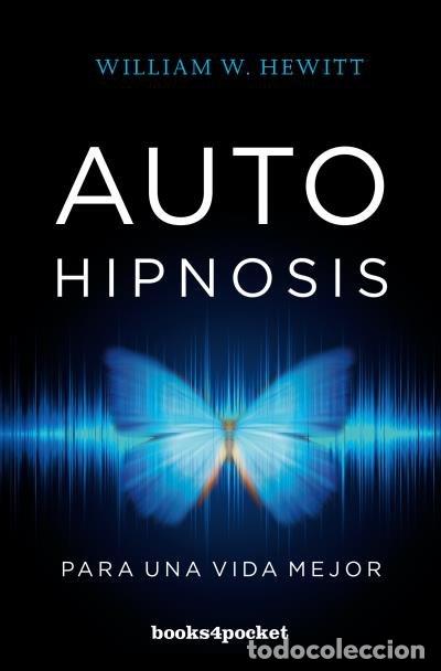 Livres: AUTOHIPNOSIS PARA UNA VIDA MEJOR - HEWITT, WILLIAM W.