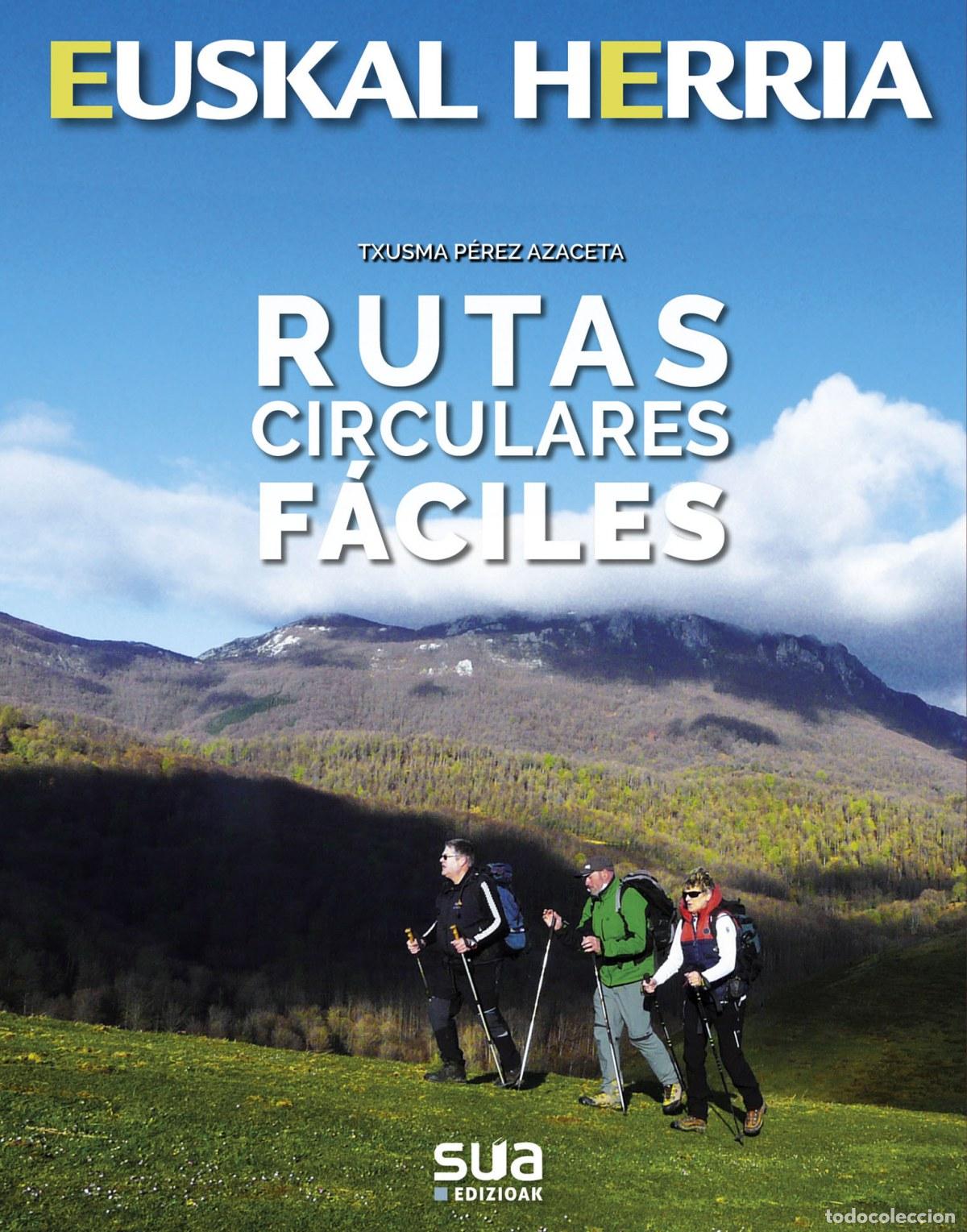 Livros: RUTAS CIRCULARES FACILES -EUSKAL HERRI LIBROS SUA - PERZ AZACETA, TXUSMA