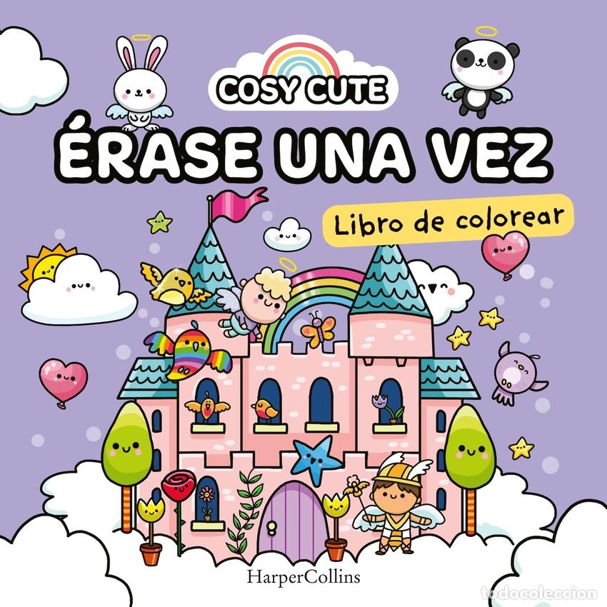 Livros: COSY CUTE: &Eacute;RASE UNA VEZ (&iexcl;UN LIBRO PRECIOSO PARA COLOREAR PARA TODAS LAS EDADES, INCLUIDOS ADOLESCE