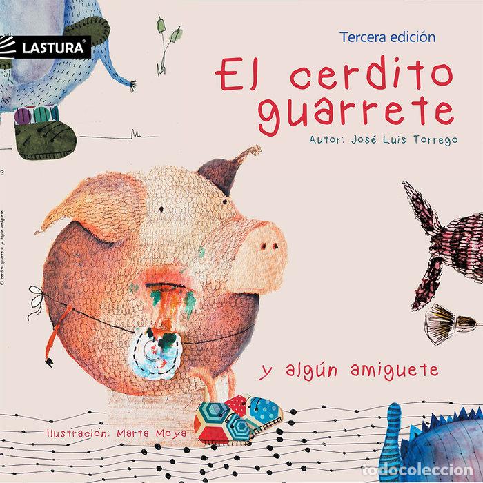 Libros: EL CERDITO GUARRETE Y ALGUN AMIGUETE - TORREGO, JOSE LUIS