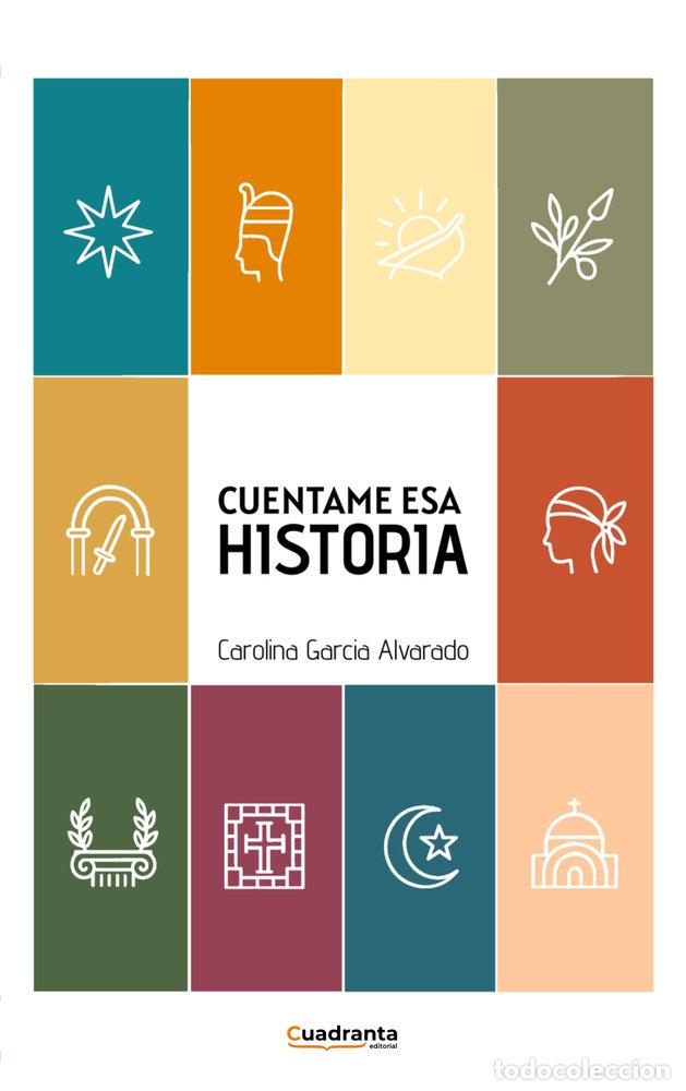 books: CUENTAME ESA HISTORIA - GARCIA ALVARADO, CAROLINA