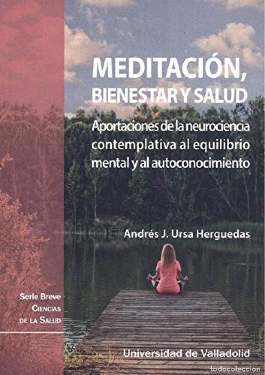Libri: MEDITACI&Oacute;N, BIENESTAR Y SALUD. APORTACIONES DE LA NEUROCIENCIA CONTEMPLATIVA AL EQUILIBRIO MENTAL Y