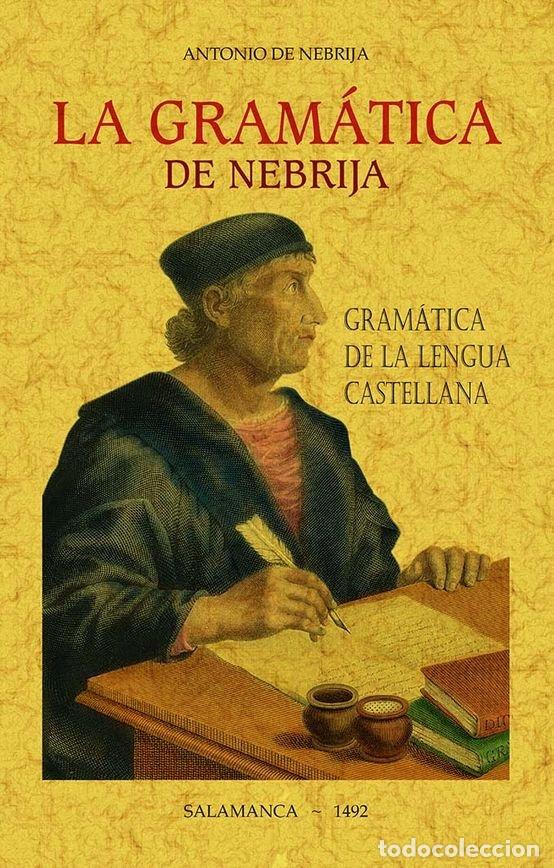 Libri: LA GRAMATICA DE NEBRIJA - DE NEBRIJA, ANTONIO