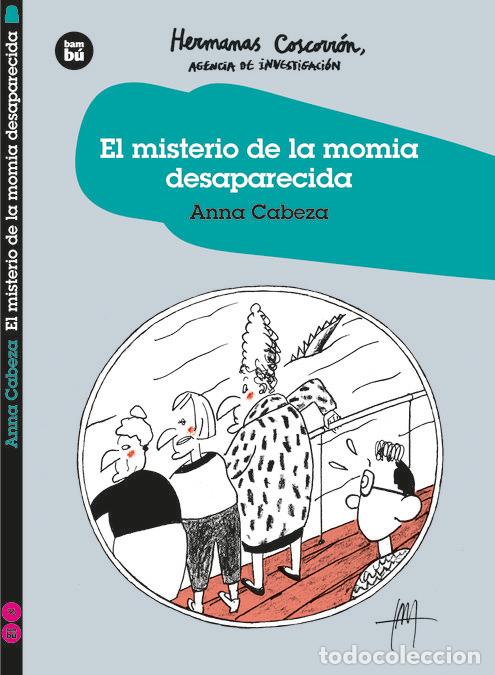 B&uuml;cher: EL MISTERIO DE LA MOMIA DESAPARECIDA HERMANAS COSCORRON. AG - CABEZA, ANNA