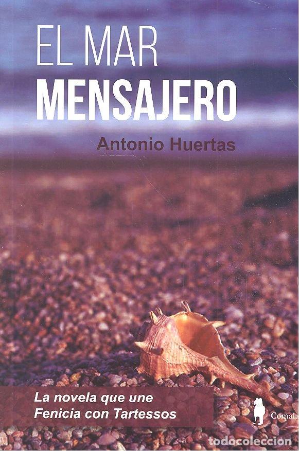 Livros: MAR MENSAJERO,EL - HUERTAS HUERTAS, ANTONIO