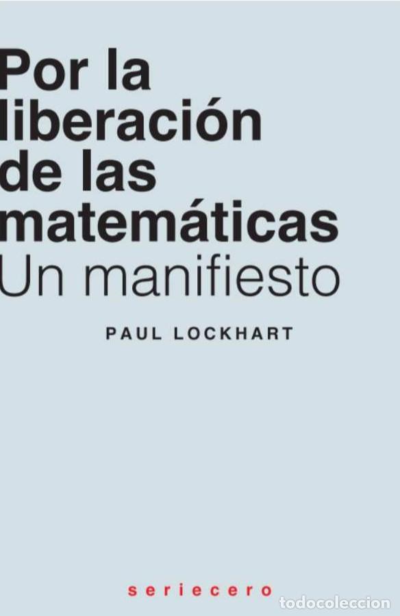 Livros: POR LA LIBERACI&Oacute;N DE LAS MATEM&Aacute;TICAS - Lockhart, Paul