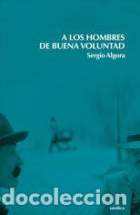 B&uuml;cher: A LOS HOMBRES DE BUENA VOLUNTAD - ALGORA, SERGIO
