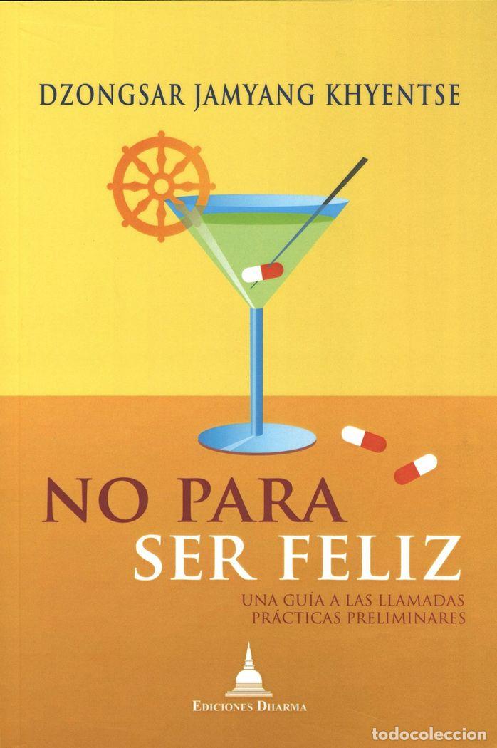 Livres: NO PARA SER FELIZ - DZONGSAR, JAMYANG