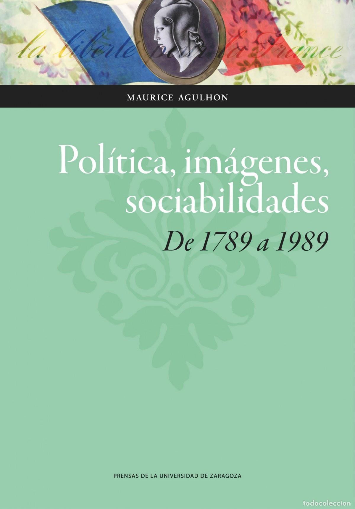 B&uuml;cher: POLITICA, IMAGENES, SOCIABILIDADES DE 1798 A 1989 - Agulhon, Maurice