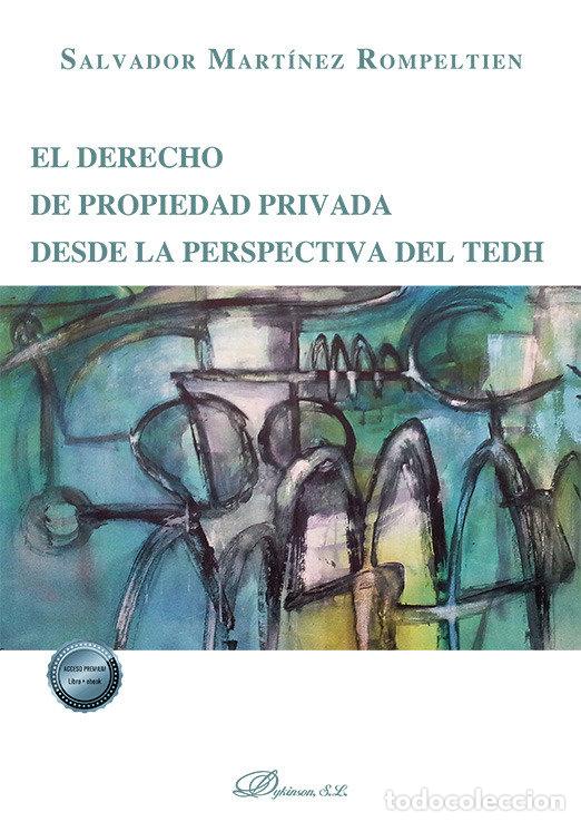 books: EL DERECHO PROPIEDAD PRIVADA DESDE LA PERSPECTIVA DEL TEDH - MARTINEZ ROMPELTIEN, SALVADOR