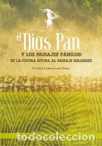 Livros: DIOS PAN Y LOS PAISAJES PANICOS DE LA FIGURA DIVINA AL PAIS - CARDETE DEL OLMO, MARIA CRUZ