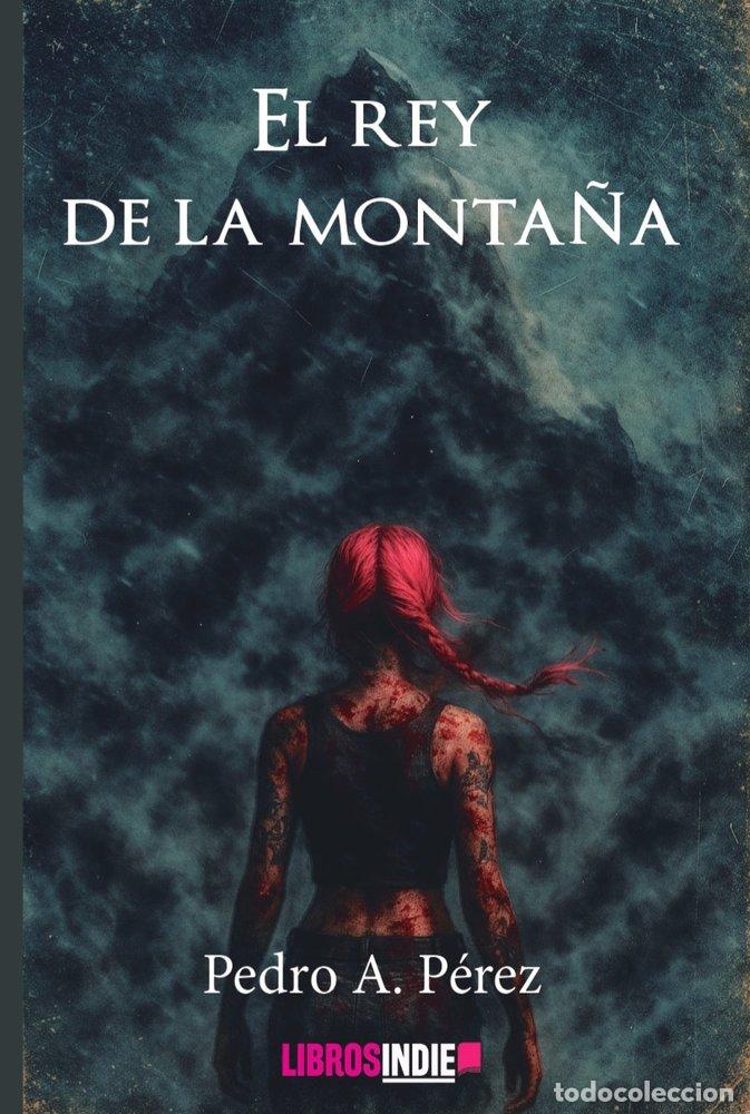 Libros: EL REY DE LA MONTA&Ntilde;A - A.PEREZ, PEDRO