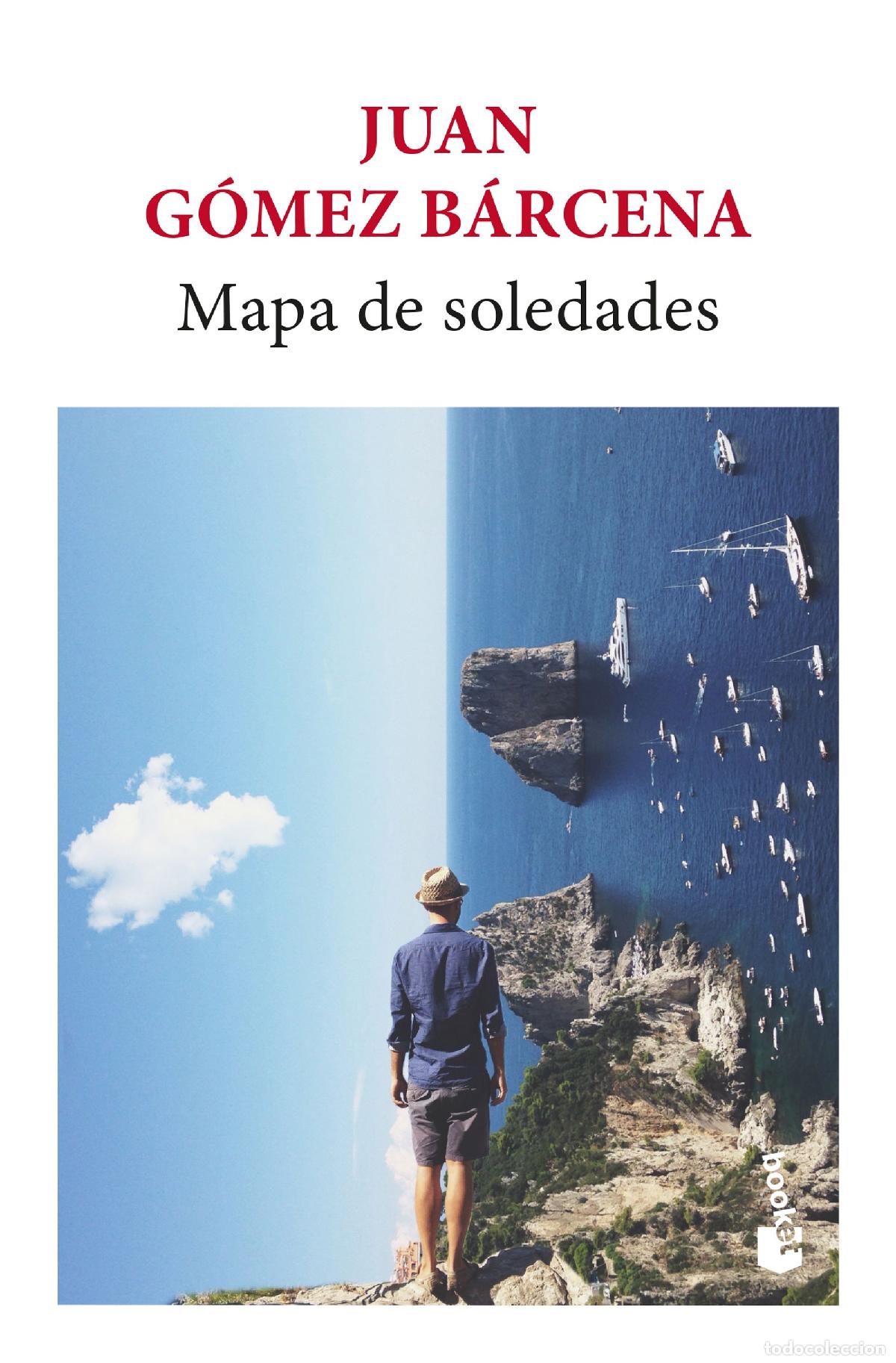 Libros: MAPA DE SOLEDADES - Juan G&oacute;mez B&aacute;rcena