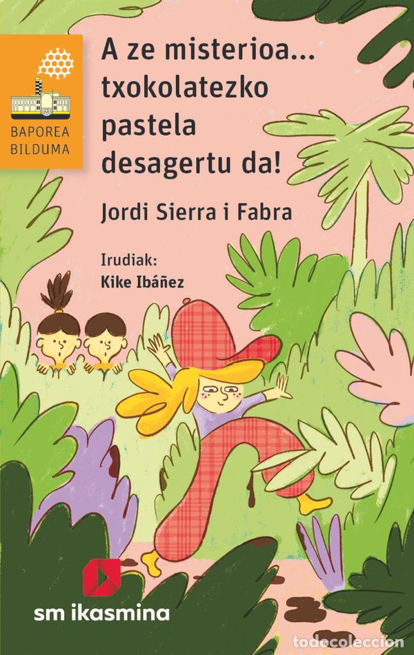 Libri: A ZE MISTERIOA... TXOKOLATEZKO PASTELA DESAGERTU DA! - Sierra I Fabra, Jordi