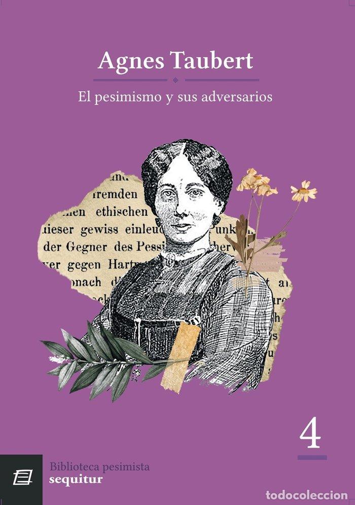 Libri: PESIMISMO Y SUS ADVERSARIOS,EL - TAUBERT, AGNES