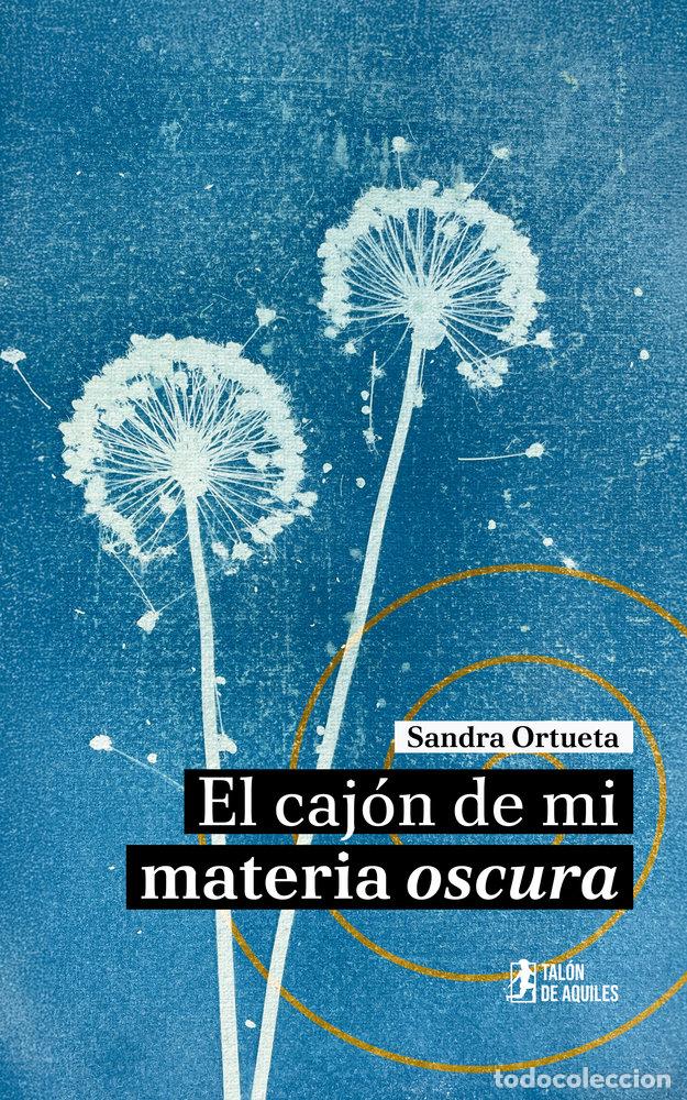 B&uuml;cher: EL CAJON DE MI MATERIA OSCURA - ORTUETA, SANDRA