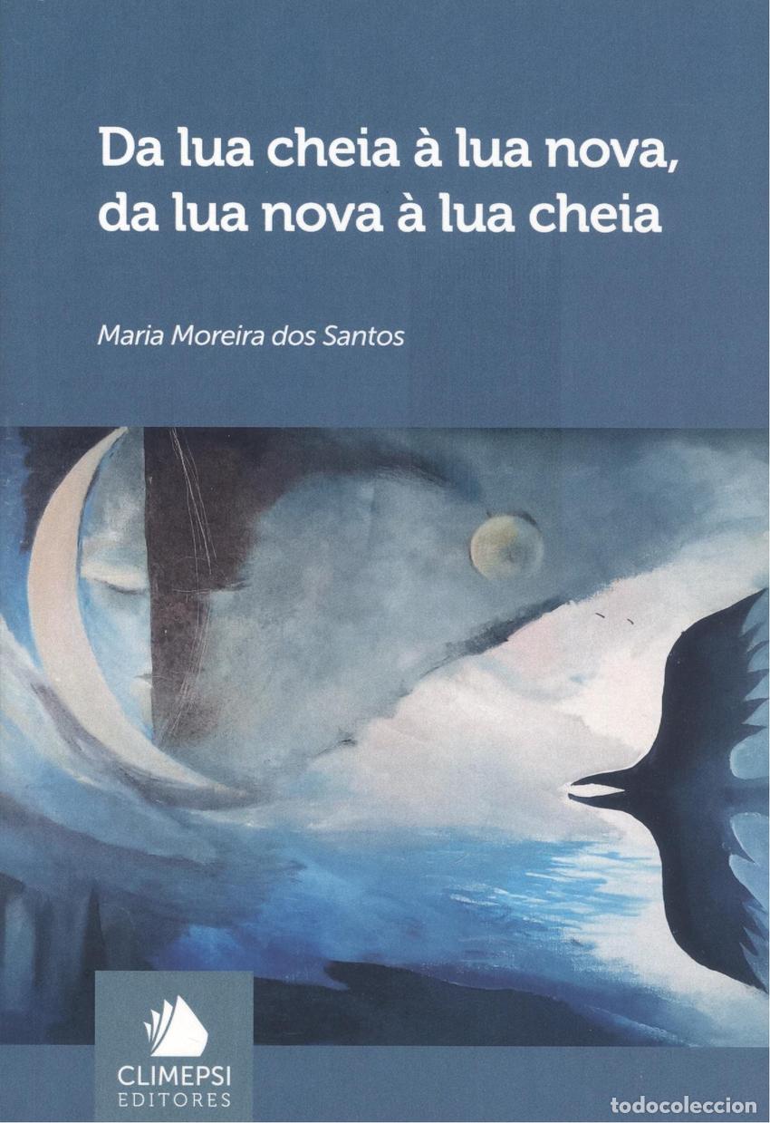 B&uuml;cher: DA LUA CHEIA &Aacute; LUA NOVA, DA LUA NOVA &Aacute; LUA CHEIA - Moreira Do S Santos, Maria