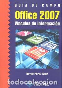 Libros: OFFICE 2007 VINCULOS INFORMACION - PEREZ SANZ, REYES