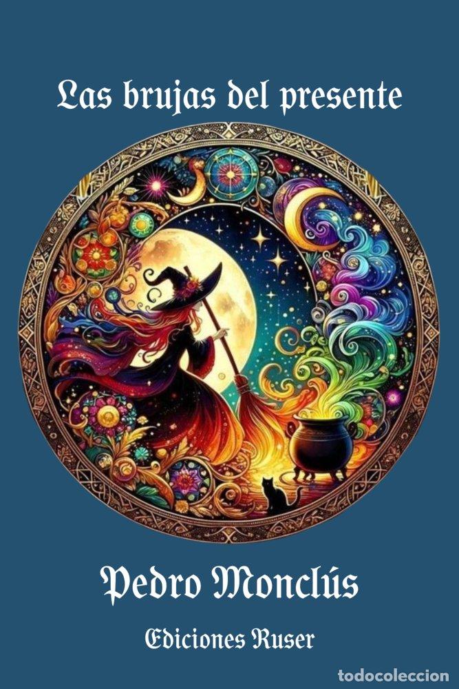 Livros: LAS BRUJAS DEL PRESENTE - MONCLUS PALMA, PEDRO